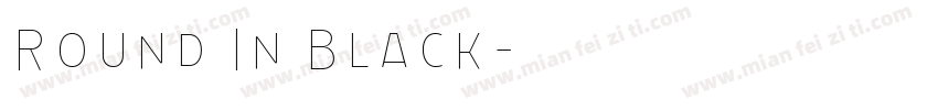 Round In Black字体转换